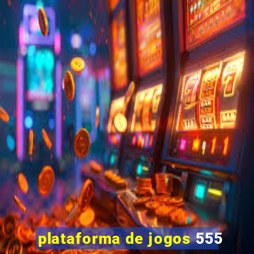 plataforma de jogos 555